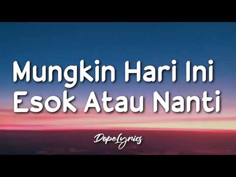 Mungkin Hari Ini Esok Atau Nanti - Anneth (Lyrics)