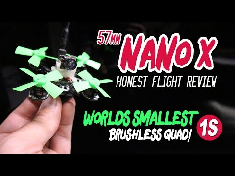 WORLD'S SMALLEST 1S Brushless Quad - 57mm NANO X - HONEST REVIEW - UCwojJxGQ0SNeVV09mKlnonA