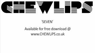 CHEW LiPS - Seven