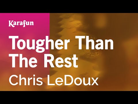 Karaoke Tougher Than The Rest - Chris LeDoux * - UCbqcG1rdt9LMwOJN4PyGTKg