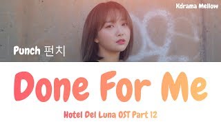 Punch (펀치) - Done For Me (Hotel Del Luna OST Part 12) Lyrics (Han/Rom/Eng/가사)