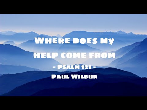 Where Does My Help Come From lyric video by Paul Wilbur
