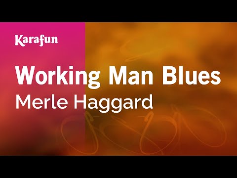 Karaoke Working Man Blues - Merle Haggard * - UCbqcG1rdt9LMwOJN4PyGTKg