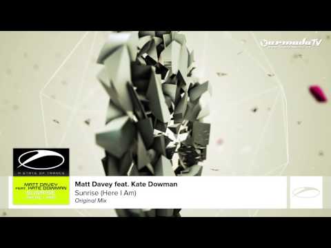 Matt Davey feat Kate Dowman - Sunrise (Here I Am) (Original Mix) - UCalCDSmZAYD73tqVZ4l8yJg