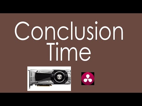 GTX 1080 Ti with Resolve Part 2  - Conclusion Time - UCpPnsOUPkWcukhWUVcTJvnA
