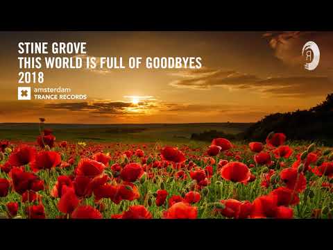 Stine Grove - This World Is Full of Goodbyes 2018 (Extended Mix) Amsterdam Trance - UCsoHXOnM64WwLccxTgwQ-KQ