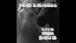 Paul Rodgers - With Our Love (New Song!)