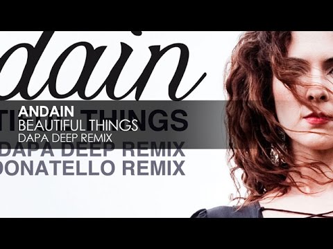 Andain - Beautiful Things (Dapa Deep Remix) - UCvYuEpgW5JEUuAy4sNzdDFQ