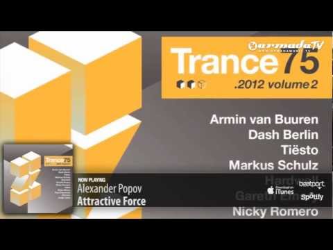 Alexander Popov - Attractive Force (Trance 75 - 2012, Vol. 2 preview) - UCGZXYc32ri4D0gSLPf2pZXQ