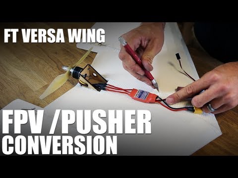 Flite Test - FT Versa Wing - Pusher Conversion + FPV Setup - UC9zTuyWffK9ckEz1216noAw