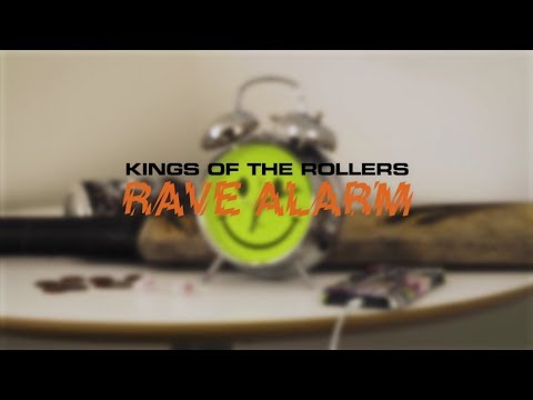 Kings Of The Rollers - Rave Alarm - UCw49uOTAJjGUdoAeUcp7tOg