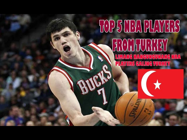 What NBA Players Are from Turkey?