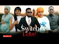 SWITCH OF LOVE EP 55 Love Story  #kiparabrand #clamvevo #dontatv #abbyplus #chingamedia #love