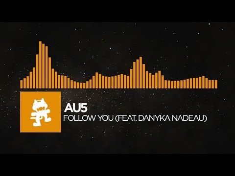 [House] - Au5 - Follow You (feat. Danyka Nadeau) [Monstercat Release] - UCJ6td3C9QlPO9O_J5dF4ZzA