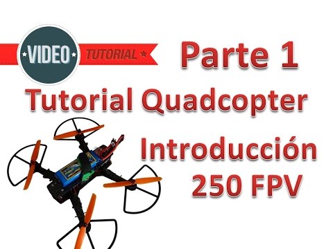 Tutorial Básico De Quadcopter 250 FPV Español Parte 1 Introducción - UCLhXDyb3XMgB4nW1pI3Q6-w