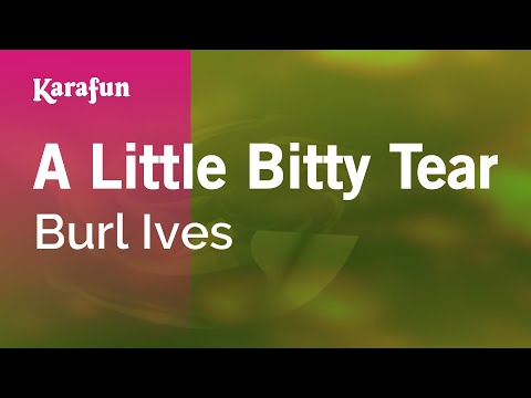 Karaoke A Little Bitty Tear - Burl Ives * - UCbqcG1rdt9LMwOJN4PyGTKg