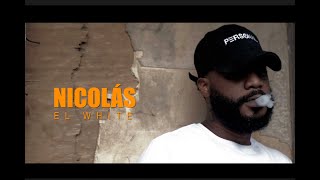 NICOLÁS - EL WHITE (VIDEO OFICIAL)