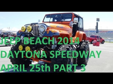 JEEP BEACH 2014 DAYTONA SPEEDWAY PART 3 APRIL 25th 2014 - UCEPQf2fSnWEl2c8D8pJDULg