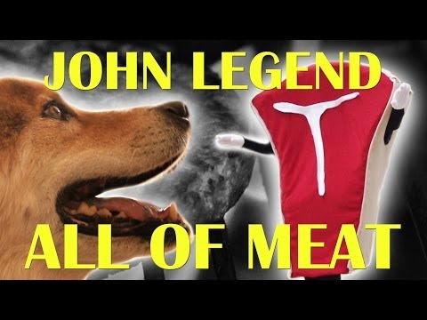John Legend - All Of Me (Dog Parody) - All Of Meat - UCPIvT-zcQl2H0vabdXJGcpg
