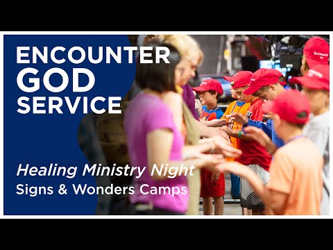 Healing Ministry Night  Signs & Wonders Camp