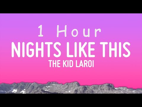 The Kid LAROI - NIGHTS LIKE THIS (Lyrics) | 1 hour