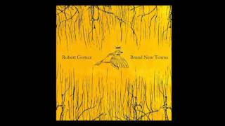 Robert Gomez - The Same Sad Song