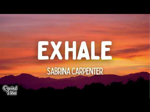 Sabrina Carpenter - Exhale (Lyrics)