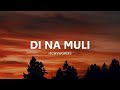 Itchyworms - Di na muli (lyrics)
