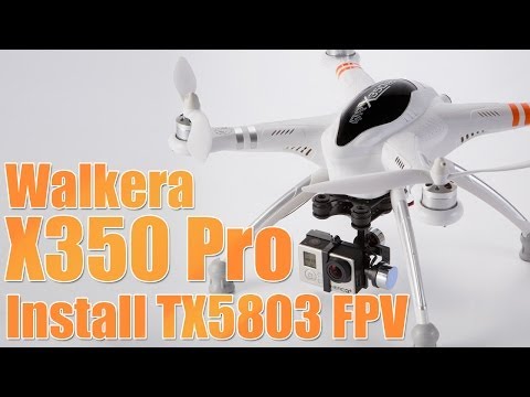 Walkera X350 Pro Install TX5803 FPV - HeliPal.com - UCGrIvupoLcFCW3CIKvfNfow