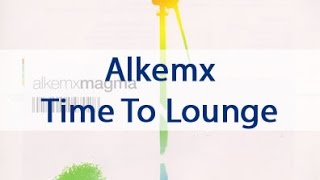 Alkemx - Time To Lounge