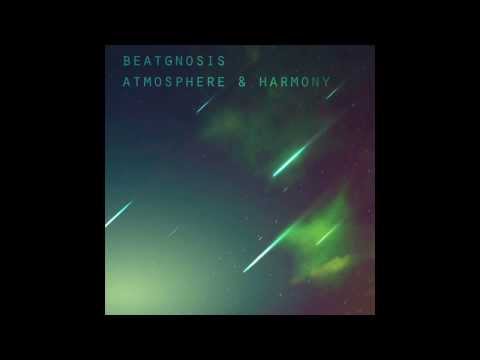 BeatGnosis - Atmosphere & Harmony ( Original mix ) - UCrt9lFSd7y1nPQ-L76qE8MQ