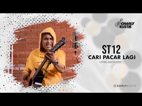 Charly Van Houten - Cari Pacar Lagi ( ST12 ) - (Official Acoustic Cover 44)