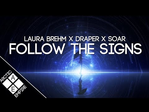 Laura Brehm & Draper - Follow The Signs (Soar Remix) | Melodic Dubstep - UCpEYMEafq3FsKCQXNliFY9A