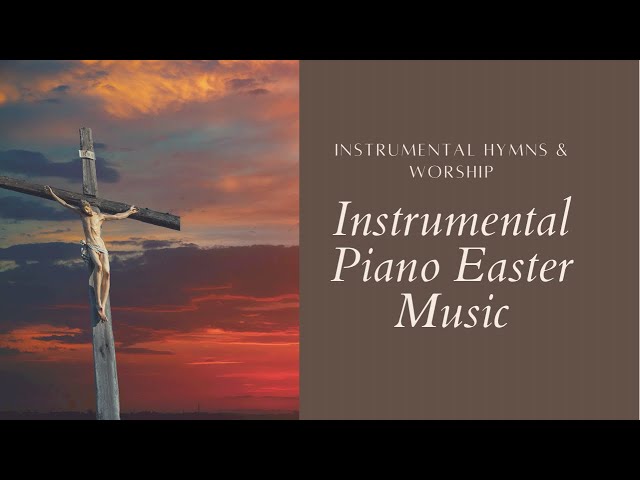 Easter Instrumental Music to Set the Mood