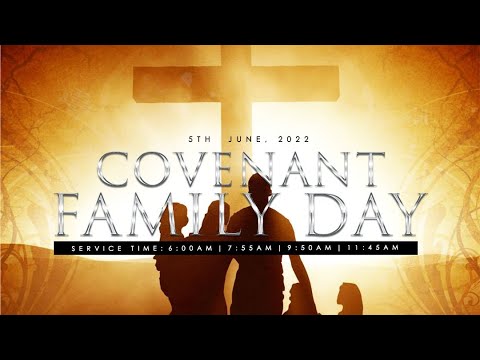 COVENANT FAMILY DAY SERVICE  5, JUNE 2022  FAITH TABERNACLE OTA