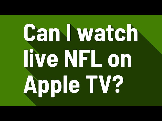 Can I Watch NFL on Apple TV?