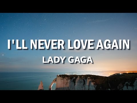 Lady Gaga - I'll Never Love Again (Extended Version) (Lyric Video)