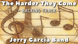 The Harder They Come - Backing Track - Jerry Garcia Band