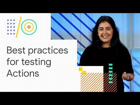 Best practices for testing your Actions (Google I/O '18) - UC_x5XG1OV2P6uZZ5FSM9Ttw