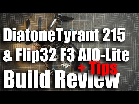 Diatone Tyrant 215 & Flip32 F3 AIO-Lite Build Review + Tips - UCMRpMIts6jyvjGH1MLLdf6A