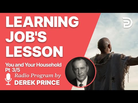 You and Your Household  3 of 5 - The Lesson of Job