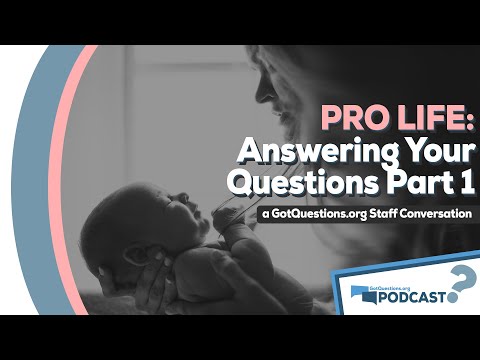 Why should Christians be pro-life? What are the key pro-life issues? - Podcast Episode 103, Part 1