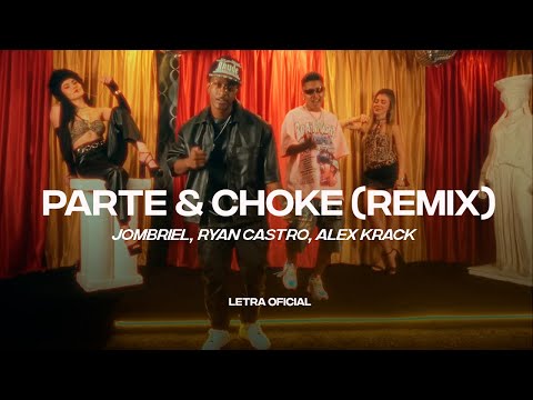 Jombriel, Ryan Castro, Alex Krack - Parte & Choke [Remix] (Lyric Video) | CantoYo