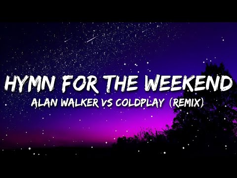 Alan Walker vs Coldplay - Hymn For The Weekend [Remix] (1 hour)