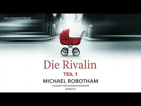 Die Rivalin – Teil 1 – Michael Robotham | Thriller | Hörbuch