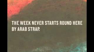 Arab Strap - The Weekend Never Starts Round Here (Full Album)