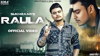 SUKHZAAR - Raula (Official Video) | Chapter - 1 | Zora Studios | Iqbal Cheema | Punjabi Songs 2022