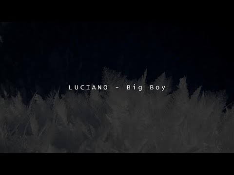 LUCIANO - Big Boy Lyrics