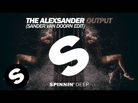 The Alexsander - Output (Sander van Doorn Edit) [B. Traits /BBCR1 Premiere] (OUT NOW) - UCpDJl2EmP7Oh90Vylx0dZtA