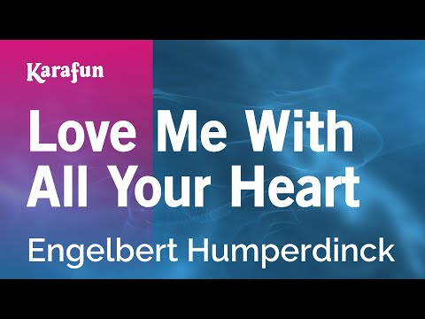 Karaoke Love Me With All Your Heart - Engelbert Humperdinck * - UCbqcG1rdt9LMwOJN4PyGTKg